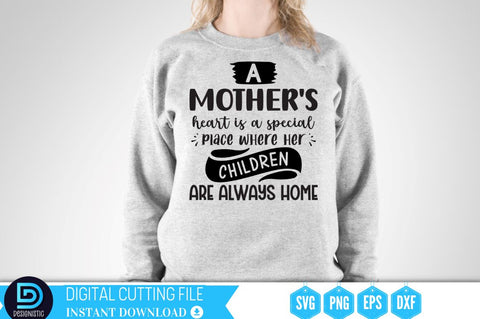 A mother's heart is a special place where her children are always home SVG SVG DESIGNISTIC 