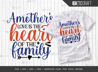 A Mother's Love Is The Heart Of The Family SVG Cut File | Mom Life Svg | Happy Mother's Day Svg | Mother's Day Quote Design | ETC T00011 SVG ETC Craft 