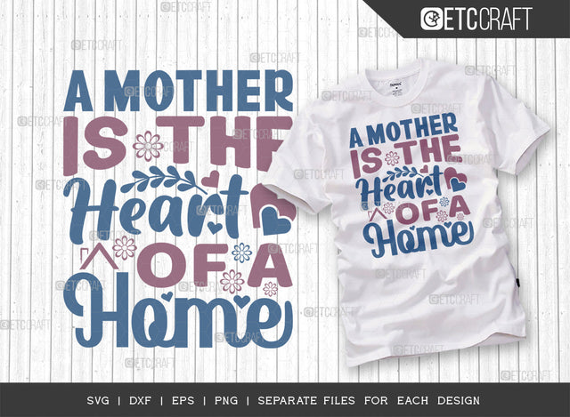 A Mothers Love Is The Heart Of The Family SVG Cut File | Mom Svg | Mother's Day Svg | Mom Life Svg | Mama Svg | Dxf | Eps | Png | Tshirt Design SVG ETC Craft 