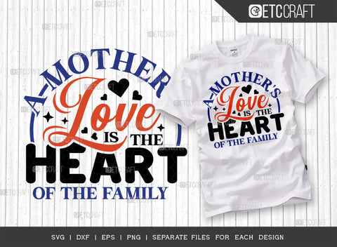 A Mother's Love Is The Heart Of The Family SVG Cut File | Mother's Day Bundle | Mother's Day Gift Svg | Mothers Quote Design | ETC T00011 SVG ETC Craft 