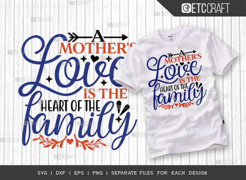 A Mother's Love Is The Heart Of The Family SVG Cut File | Mother's Day Bundle | Mother's Day Gift Svg | Mothers Quote Design | ETC T00011 SVG ETC Craft 