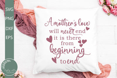 A Mother's Love Will Never End SVG-Mother's Day Quote SVG-Women SVG SVG Linden Valley Designs 