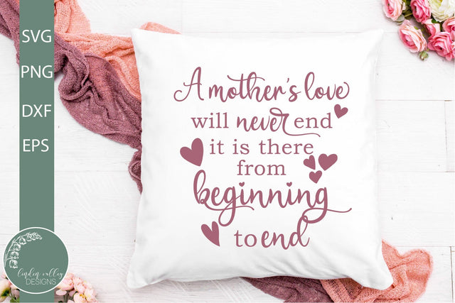 A Mother's Love Will Never End SVG-Mother's Day Quote SVG-Women SVG SVG Linden Valley Designs 