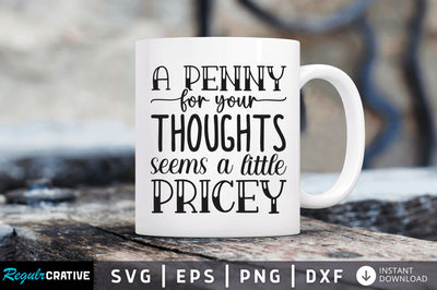 A penny for your thoughts seems a SVG SVG Regulrcrative 
