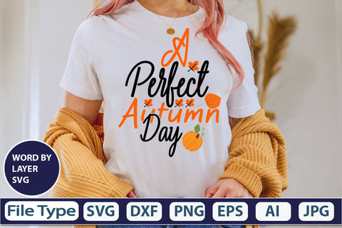 A Perfect Autumn Day SVG Cut File SVGs,quotes-and-sayings,food-drink mini-bundles,print-cut,on-sale Clipart Clip Art Sublimation or Vinyl Shirt Design SVG DesignPlante 503 