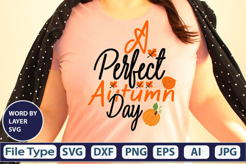 A Perfect Autumn Day SVG Cut File SVGs,quotes-and-sayings,food-drink mini-bundles,print-cut,on-sale Clipart Clip Art Sublimation or Vinyl Shirt Design SVG DesignPlante 503 