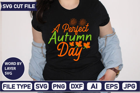 A Perfect Autumn Day SVG Cut File SVGs,quotes-and-sayings,food-drink mini-bundles,print-cut,on-sale Clipart Clip Art Sublimation or Vinyl Shirt Design SVG DesignPlante 503 