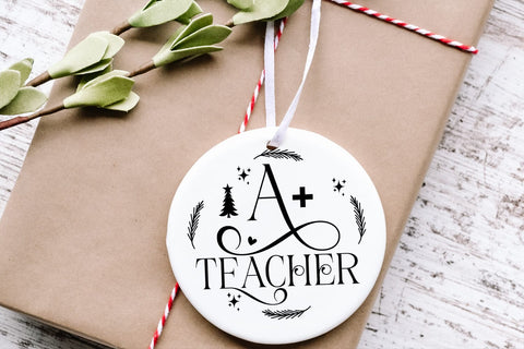 A Plus Teacher I Teacher Christmas Ornament SVG I Ornaments SVG SVG Happy Printables Club 