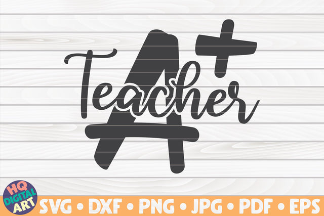A plus teacher SVG | Teacher quote SVG HQDigitalArt 