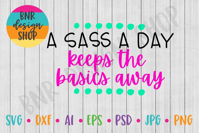 A Sass A Day Keeps The Basics Away SVG SVG BNRDesignShop 