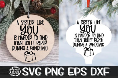 A Sister Like You Harder To Find Toilet Paper Pandemic SVG PNG EPS DXF SVG On the Beach Boutique 