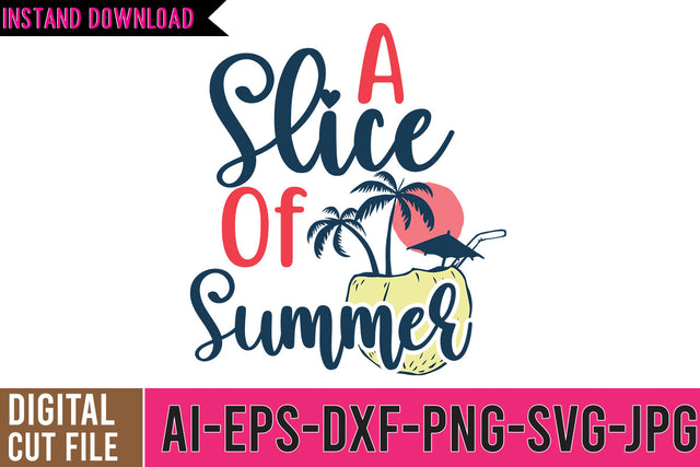 A Slice Of Summer SVG Cut File , A Slice Of Summer SVG Design, Funny Summer , Summer Quotes SVG BlackCatsMedia 