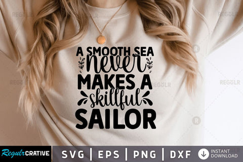 A smooth sea never makes a SVG SVG Regulrcrative 
