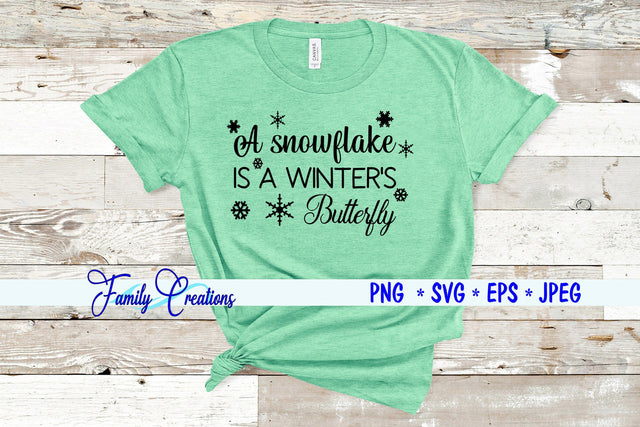 A snowflake Is A Winter's Butterfly SVG Family Creations 