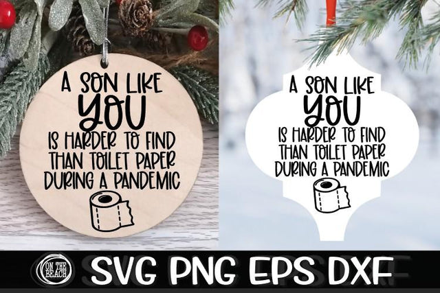 A Son Like You Is Harder To Find Toilet Paper Pandemic - SVG SVG On the Beach Boutique 