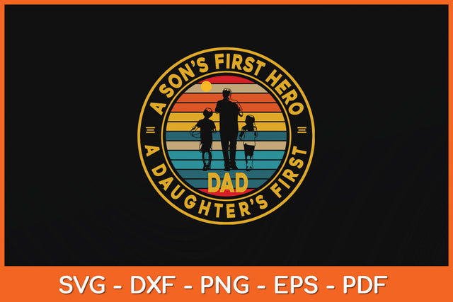 A Sons First Hero A Daughters First Love Fathers Day Svg Png Dxf Digital Cutting File SVG Helal 