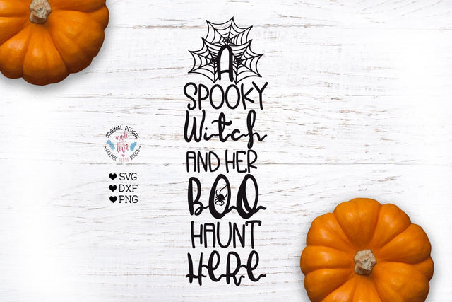 A spooky Witch and Her Boo Haunt Here - Halloween Witch Sign SVG SVG Graphic House Design 