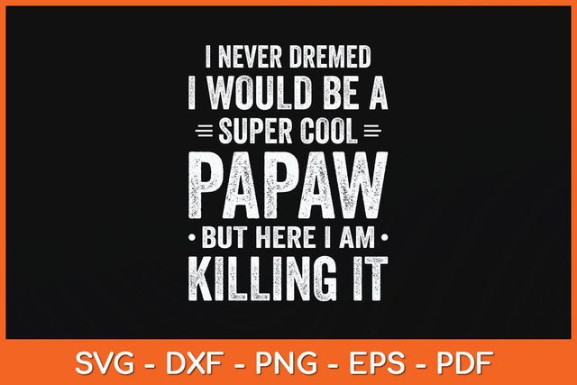 A Super Cool Papaw Grandpa Fathers Day Svg Cutting File SVG Helal 