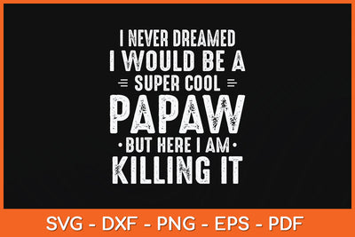 A Super Cool Papaw Grandpa Fathers Day Svg Design Cutting File SVG Helal 