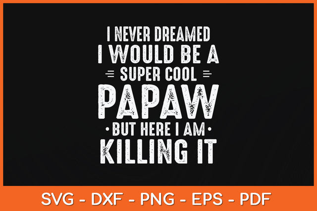 A Super Cool Papaw Grandpa Fathers Day Svg Design Cutting File SVG Helal 