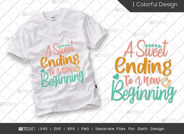 A Sweet Ending To A New Beginning SVG Cut File | Marriage Svg | Bride Svg | Groom Svg | Engagement Svg | Wedding Svg | Dxf | Eps | Png | T-shirt Design SVG ETC Craft 