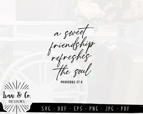 A Sweet Friendship Refreshes the Soul SVG Files | Proverbs 27:9 | Bible Verses | Christian SVG (864939349) SVG Ivan & Co. Designs 