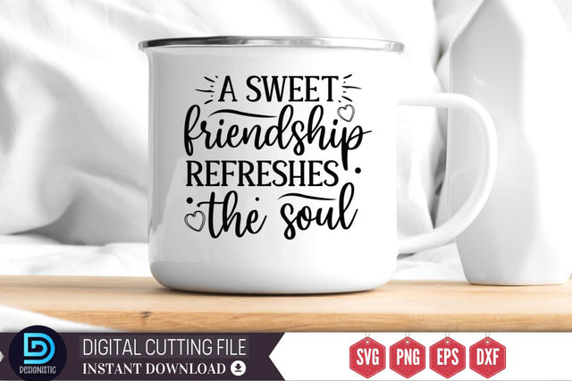 A sweet friendship refreshes the soul SVG SVG DESIGNISTIC 