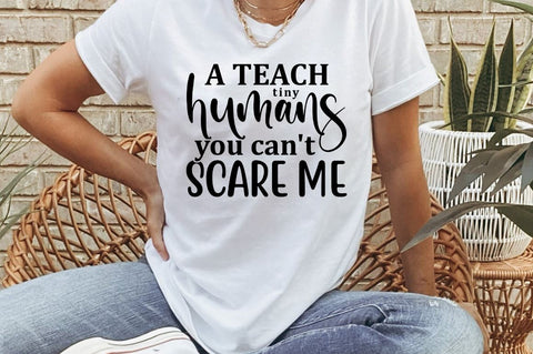 A teach tiny humans you cant scare me SVG SVG Regulrcrative 