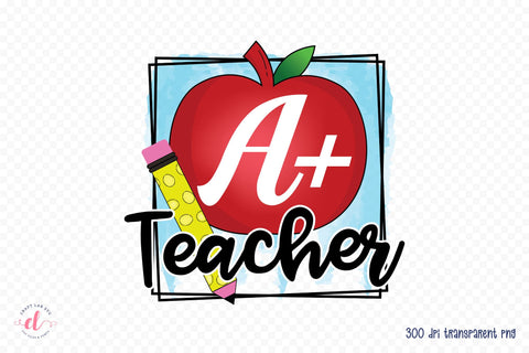 A+ Teacher PNG, Teacher Sublimation Design Sublimation CraftLabSVG 