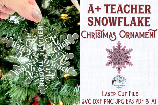A+ Teacher Snowflake Christmas Ornament File for Glowforge or Laser Cutter SVG Wispy Willow Designs 
