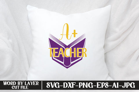 A+ Teacher SVG CUT FILE SVG MStudio 