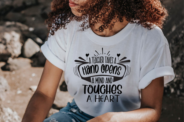 A Teacher Takes A Hand Opens A Mind And Touches A Heart SVG orpitasn 