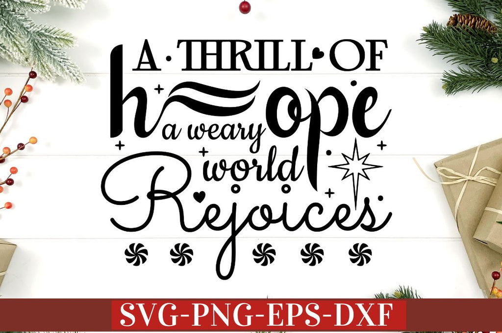 A Thrill Of Hope A Weary World Rejoices Svg So Fontsy 