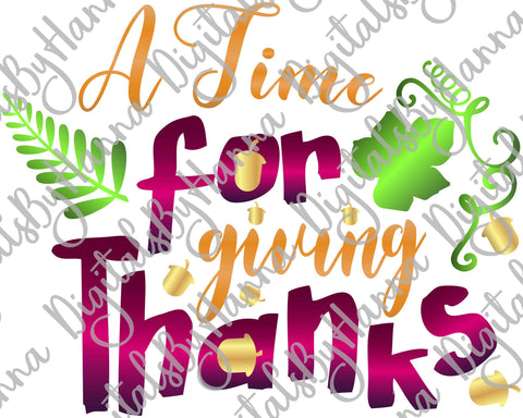 A Time for Giving Thanks Happy Thanksgiving Print & Cut SVG Digitals by Hanna 