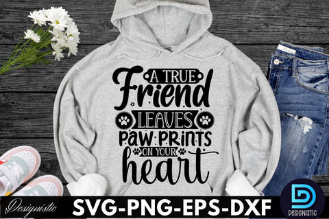 A true friend leaves paw prints on your heart, Dog SVG Design SVG DESIGNISTIC 