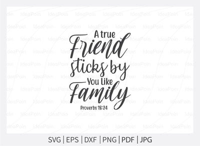 A true friend sticks by you like family svg, Bible Verse svg, Bible Verses about Friendship svg, Christian svg, Friend Svg, Christian religious svg, A sweet friendship refreshes the so SVG Dinvect 