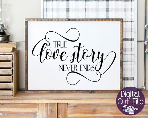 A True Love Story Never Ends Svg - Love Svg - Mr And Mrs Svg SVG Crafty Mama Studios 