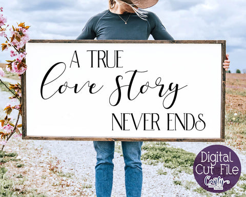 A True Love Story Never Ends Svg - Love Svg - Mr And Mrs Svg SVG Crafty Mama Studios 