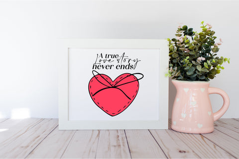A true love story never ends - Valentines day quote svg SVG LuckyTurtleArt 