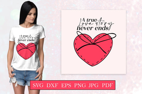 A true love story never ends - Valentines day quote svg SVG LuckyTurtleArt 