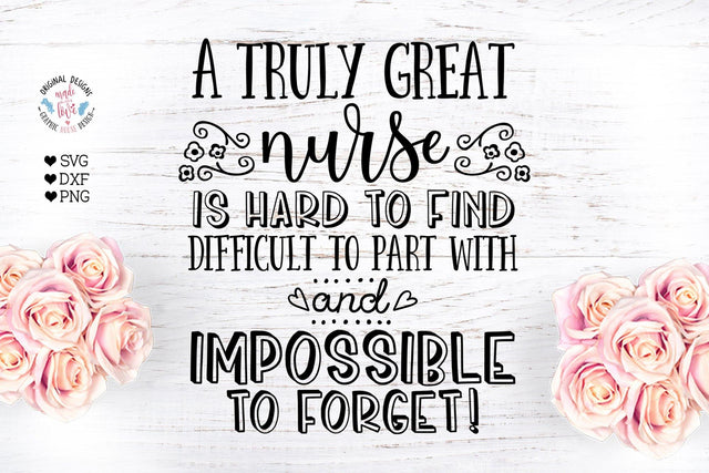 A truly great nurse is hard to find - Nurse Cut File - Nurse Sublimation SVG Graphic House Design 