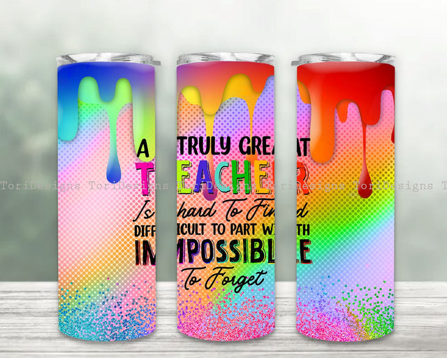 A Truly Great Teacher 20oz Skinny Sublimation Tumbler Png, Teacher Tumbler PNG, Teacher Appreciation, Teacher Life Png, Teacher Gift Sublimation ToriDesigns 