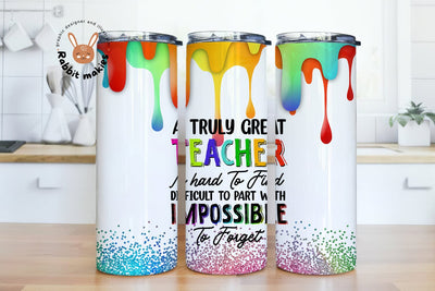 A Truly Great Teacher Is Hard To Find Difficult To Part With & Impossible To Forget 20 oz Tumbler Wrap PNG, Teacher Png Sublimation Rabbitmakies 