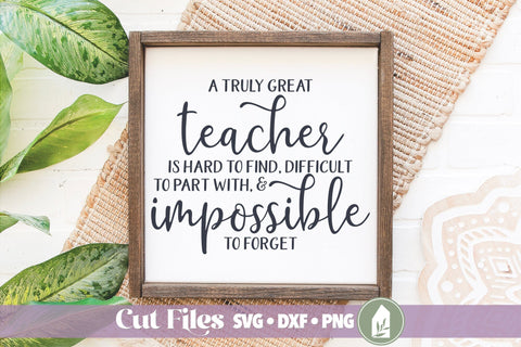 A Truly Great Teacher SVG, Teacher Appreciation Gift SVG LilleJuniper 