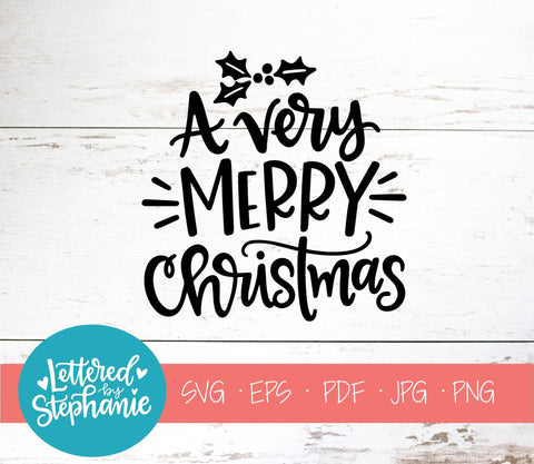 A Very Merry Christmas SVG, Christmas SVG SVG Lettered by Stephanie 