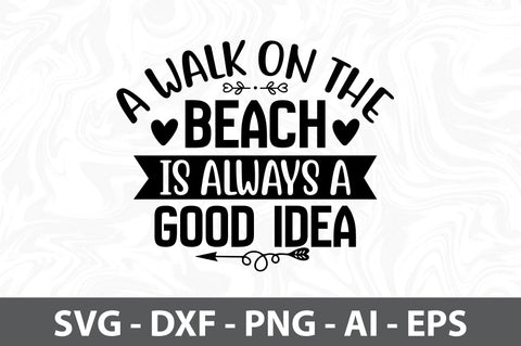 A Walk on the Beach is always a good idea svg SVG orpitasn 