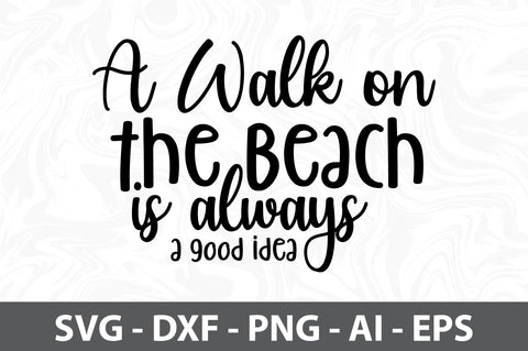 A Walk on the Beach is always a good idea svg SVG orpitasn 