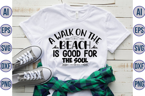 A Walk on the Beach is Good for the Soul svg SVG orpitasn 