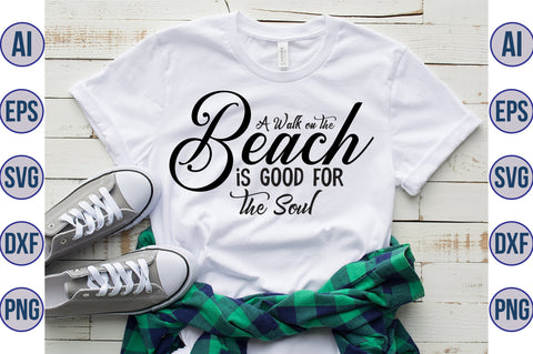 A Walk on the Beach is Good for the Soul svg SVG orpitasn 