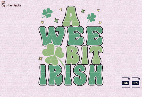 A Wee Bit Irish Shamrock’s Sublimation, St. Patrick’s Kids Shirt PNG, Wee Bit Irish Sublimation Print Template Sublimation Depiction Studio 